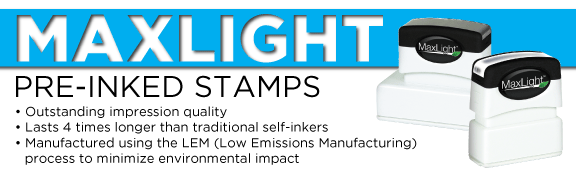 MAX-LIGHT--The ultimate in pre-inked stamps 